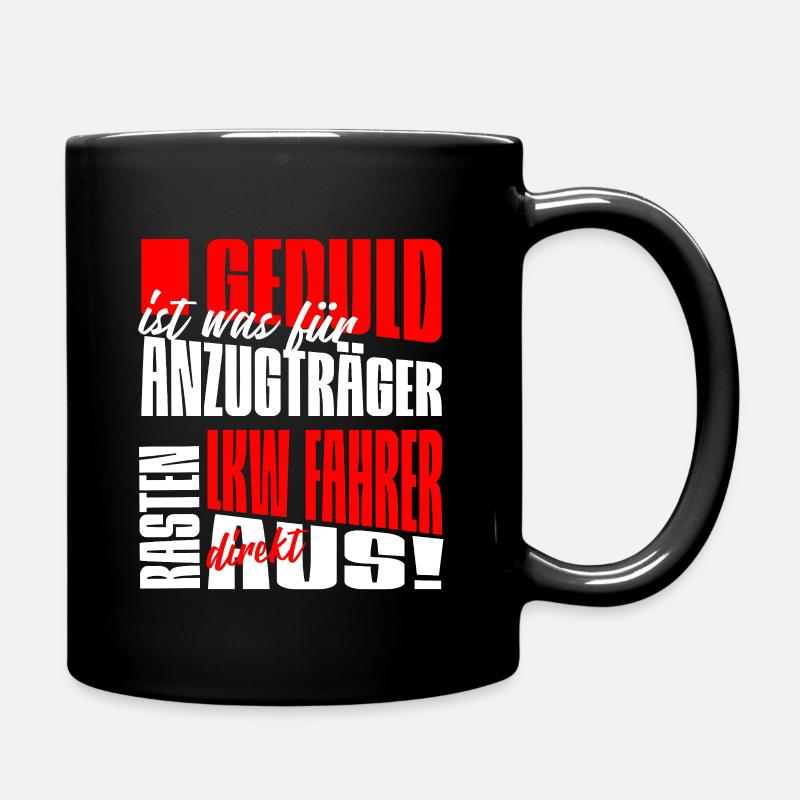 Lustiger LKW Fahrer Spruch - Tasse einfarbig - Schwarz