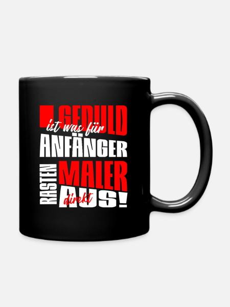 Lustiger Maler Spruch für Maler und Lackierer - Tasse einfarbig - Schwarz