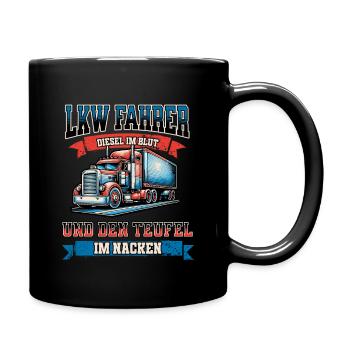 LKW Fahrer Spruch - Für alle Trucker! - Tasse einfarbig - Schwarz - Rechts