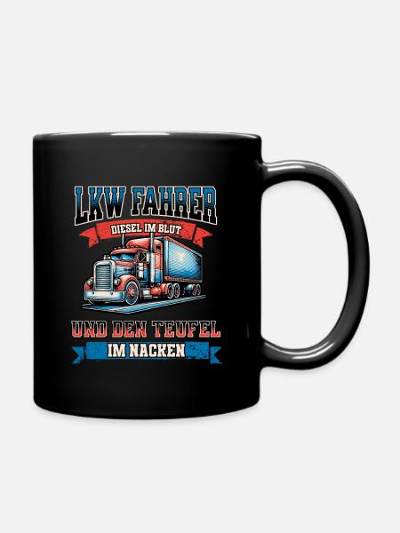 LKW Fahrer Spruch - Für alle Trucker! - Tasse einfarbig - Schwarz