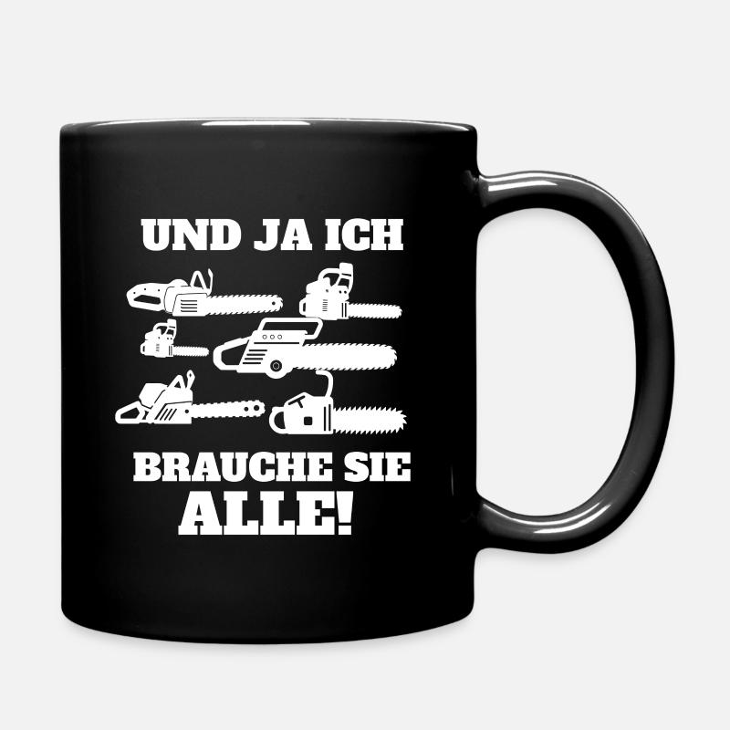 Lustiges Kettensägen Design mit Spruch - Tasse einfarbig - Schwarz