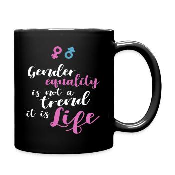 Gender Equality Not Trend It Is Life - Full Colour Mug - black - Right