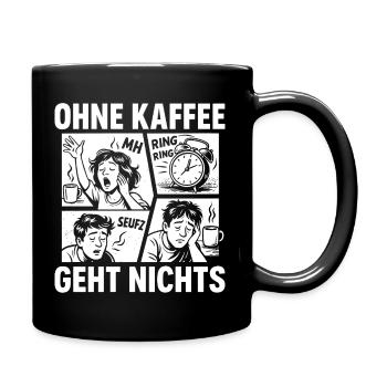 Ohne Kaffee geht nichts - Tasse einfarbig - Schwarz - Rechts