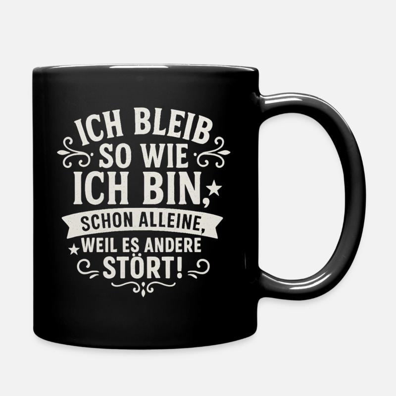 Lustig Ich bleib so wie ich bin Spruch - Tasse einfarbig - Schwarz