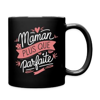 Maman plus que Parfaite - Mug uni - noir - Droite