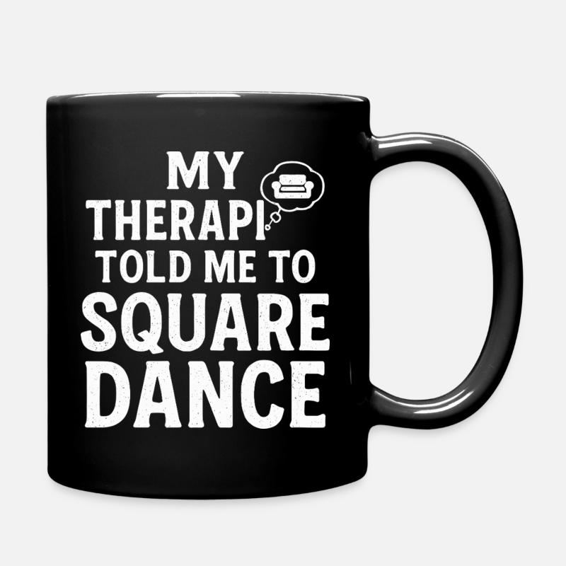 Mein Therapeut sagt Square Dance - Tasse einfarbig - Schwarz