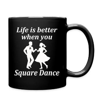 Life is better when you Square Dance. - Tasse einfarbig - Schwarz - Rechts