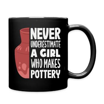 Never underestimate a girl who can do pottery - Full Colour Mug - black - Right