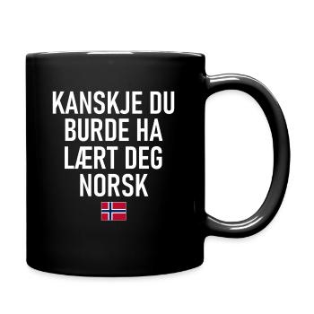 Kanskje Du Burde Ha Laert Deg Norsk - Norway Norge - Full Colour Mug - black - Right