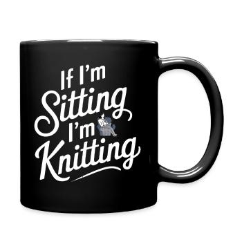 If I'm Sitting I'm Knitting - Full Colour Mug - black - Right