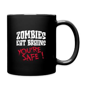 Zombies Eat Brains, you're safe!! - Full Colour Mug - black - Right