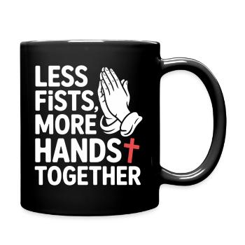 Less Fists More Hands Together Prayer - Full Colour Mug - black - Right