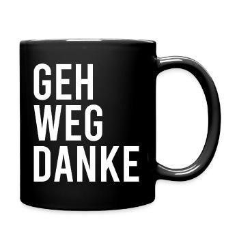 Geh weg danke - Tasse einfarbig - Schwarz - Rechts