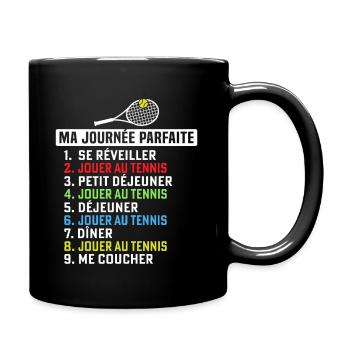 Ma journe parfaite Jouer au Tennis  - Mug uni - noir - Droite