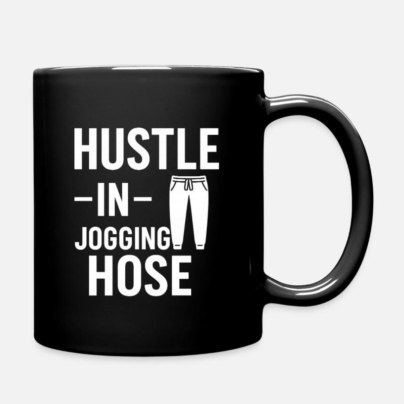 Hustle in Jogginghose - Tasse einfarbig - Schwarz