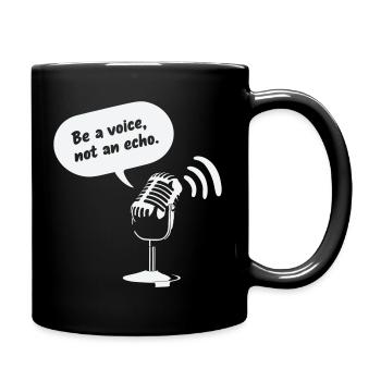 Be a Voice, Not an Echo - Full Colour Mug - black - Right