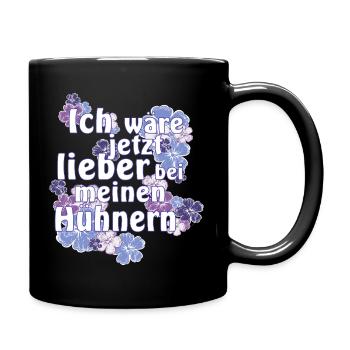 Ich wär jetzt lieber bei Hühnern - Tasse einfarbig - Schwarz - Rechts