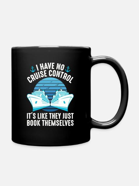I Have No Cruise Control Funny Vacation - Full Colour Mug - black