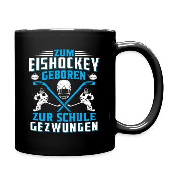 Zum eishockey geboren zur schule gezwungen - Full Colour Mug - black - Right