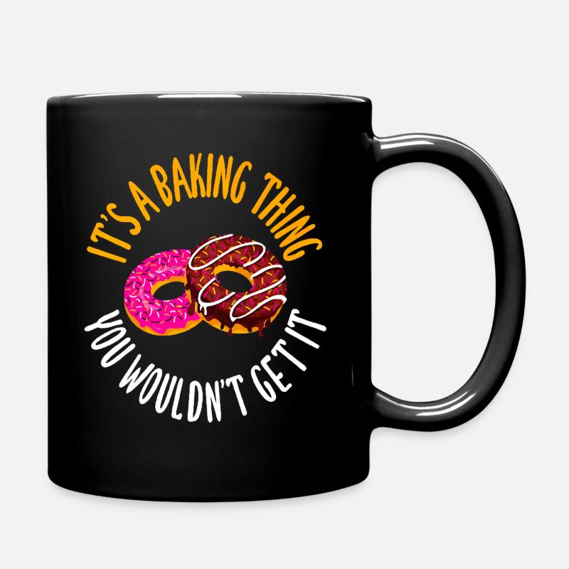 It's a baking thing you don't get, it - Full Colour Mug - black