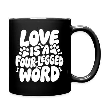 Liebe ist ein Vierbeiner-Wort - Tasse einfarbig - Schwarz - Rechts