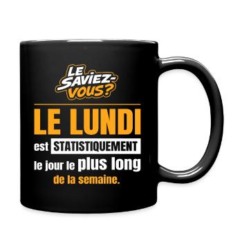 Le lundi est statistiquement le jour le plus long - Mug uni - noir - Droite