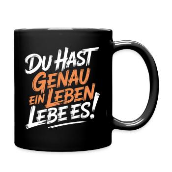 Du hast genau ein Leben - Tasse einfarbig - Schwarz - Rechts