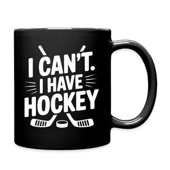 I Can't. I Have Hockey - Full Colour Mug - black - Right