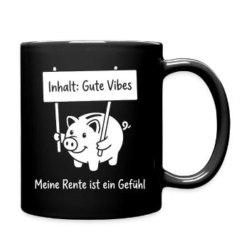 Meine Rente ist ein Gefühl. - Tasse einfarbig - Schwarz - Rechts
