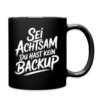 Sei achtsam - kein Backup - Tasse einfarbig - Schwarz - Rechts