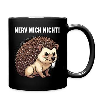 Nerv Mich Nicht Igel Igelliebhaber Igelfan Stachel - Tasse einfarbig - Schwarz - Rechts
