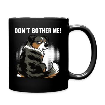 Ne m’embêtez pas, Berger australien Australien, Australiens - Mug uni - noir - Droite