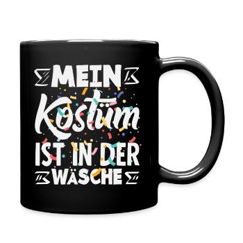 Mein Kostüm Ist In Der Wäsche Karneval Fasching - Tasse einfarbig - Schwarz - Rechts