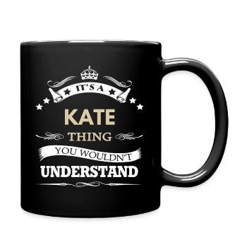 Its A Kate Thing You Wouldnt Understand Funny - Full Colour Mug - black - Right