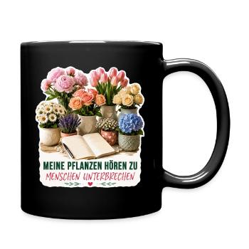 Meine Pflanzen hören zu, Menschen unterbrechen - Tasse einfarbig - Schwarz - Rechts