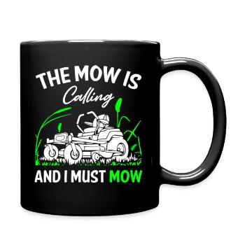 The_Mow_is_Calling_and_I_Must_Mow - Mug uni - noir - Droite