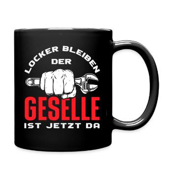 Locker Bleiben Der Geselle Ist Da Handwerker Kfz - Tasse einfarbig - Schwarz - Rechts