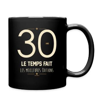 30 Ans Le Temps Fait Les Meilleures Éditions - Mug uni - noir - Droite