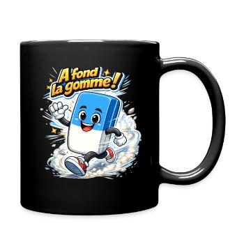 A fond la gomme ! - Mug uni - noir - Droite