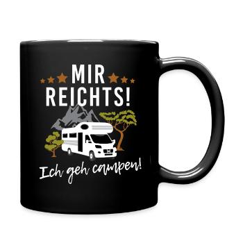 Mir reichts! Ich geh campen! Wohnwagen Camping - Tasse einfarbig - Schwarz - Rechts