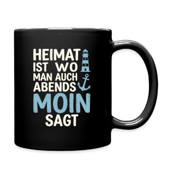 Heimat ist wo man auch abends Moin sagt  - Tasse einfarbig - Schwarz - Rechts