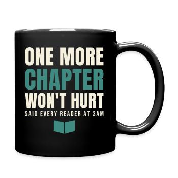 One More Chapter Won't Hurt - Full Colour Mug - black - Right
