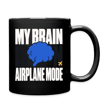 My Brain Is on Airplane Mode – Gehirn Humor - Tasse einfarbig - Schwarz - Rechts