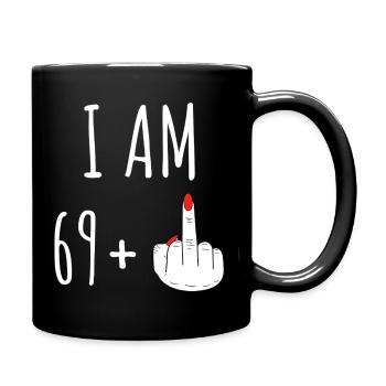 69 Plus 70 Geburtstag Frau Frecher Spruch - Tasse einfarbig - Schwarz - Rechts