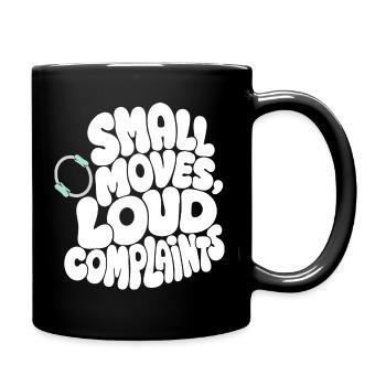 Pilates – Small Moves, Loud Complaints - Tasse einfarbig - Schwarz - Rechts