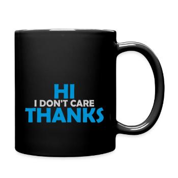 Hi I dont care - Tasse einfarbig - Schwarz - Rechts
