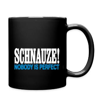 Schnauze Nobody is perfect:Nase Voll Schnauze Voll - Tasse einfarbig - Schwarz - Rechts