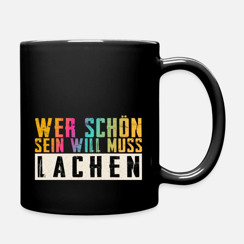 Schöner Spruch: Wer schön sein will, muss lachen! - Tasse einfarbig - Schwarz