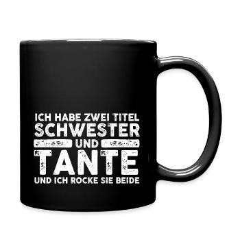 Ich Habe Zwei Titel Schwester Und Tante - Tasse einfarbig - Schwarz - Rechts
