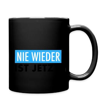 Nie wieder ist jetzt - Tasse einfarbig - Schwarz - Rechts